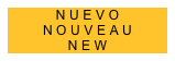 NUEVO
NOUVEAU
NEW